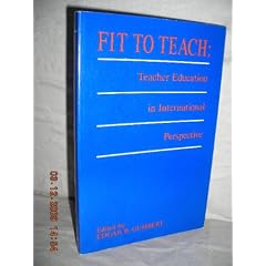 Fit to Teach: Teacher Education in International Perspective (Center for Cross-Cultural Education Lecture Series, Vol 8)