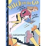 Witch on the Go: A Book of Spells to Take with You