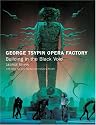 George Tsypin Opera Factory: Building in the Black Void