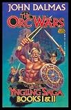 The Orc Wars: The Yngling Saga, Books I & II