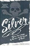 Silver: My Own Tale as Written by Me with a Goodly Amount of Murder