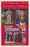 Three pilgrimage walks in South-Eastern England