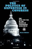The Politics of Expertise in Congress: The Rise and Fall of the Office of Technology Assessment