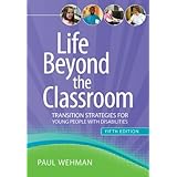 life beyond the classroom transition strategies for young people with disabilities fifth edition