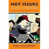 Hot Issues, Cool Choices: Facing Bullies, Peer Pressure, Popularity, and Put-downs