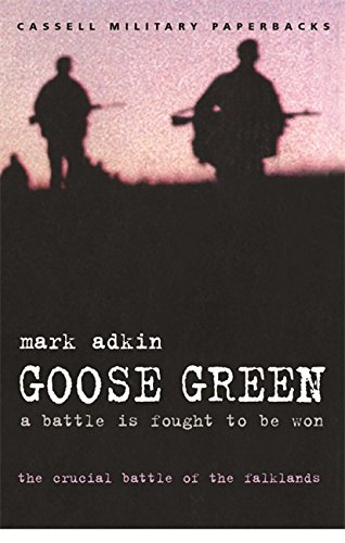 Goose Green: A Battle is Fought to be Won (Cassell Military Paperbacks)
