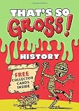 History. by Mitchell Symons (Thats So Gross)
