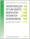 The methodology of plant genetic manipulation : criteria for decision making : proceedings of the Eucarpia Plant Genetic Manipulation Section Meeting, held at Cork, Ireland from September 11 to Septem