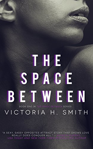 The Space Between: Interracial Romance, by Victoria H. Smith