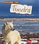 Explore the Tundra (Explore the Biomes series)