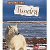 Explore the Tundra (Explore the Biomes series)