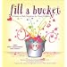 Fill a Bucket: A Guide to Daily Happiness for Young Children