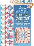 Blocks, Borders, Quilts!: A Mix-and-Match Workbook for Designing Your Own Quilts (That Patchwork Place)
