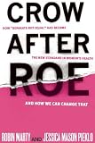 Crow After Roe: How "Separate But Equal" Has Become the New Standard In Womens Health And How We Can Change That