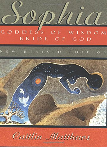 Sophia: Goddess of Wisdom, Bride of God