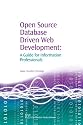 Open Source Database Driven Web Development: A Guide for Information Professionals