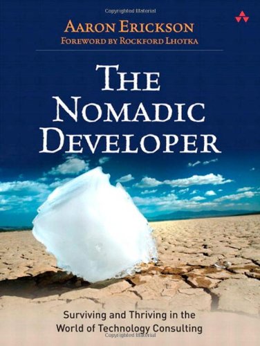 The Nomadic Developer: Surviving and Thriving in the World of Technology Consulting