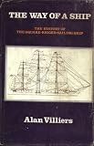 The way of a ship : the story of the square-rigged Cape Horner