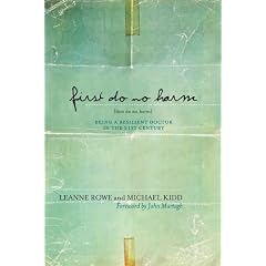 First Do No Harm: Being a Resilient Doctor in the 21st Century: Being a Resilent Doctor in the 21st Century