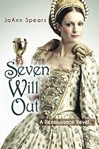 Seven Will Out: A Renaissance Revel Seven Will Out: A Renaissance Revel
