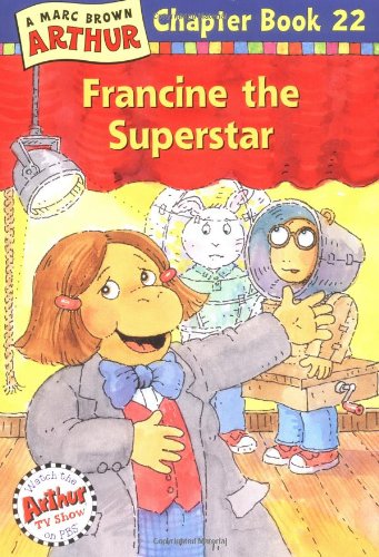 Francine the Superstar: A Marc Brown Arthur Chapter Book 22 (Arthur Chapter Books)