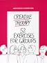 Creative Therapy: 52 Exercises for Groups