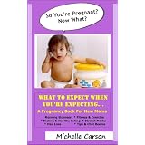 What To Expect When You're Expecting: A Pregnancy Book For New Moms