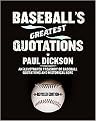 Baseball's Greatest Quotations (An Illustrated Treasury of Baseball Quotations and Historical Lore) (Hardcover)