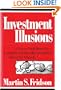 Investment Illusions: A Savvy Wall Street Pro Explores Popular Misconceptions About the Markets