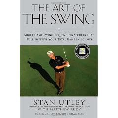 The Art of the Swing: Short Game Swing-Sequencing Secrets That Will Improve Your Total Game in 30 Days