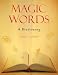 Magic Words: A Dictionary