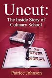 Uncut: The Inside Story Of Culinary School