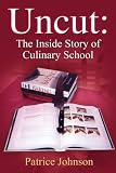 Uncut: The Inside Story of Culinary School