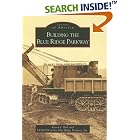 Building the Blue Ridge Parkway (NC) (Images of America) by  Karen J. Hall and FRIENDS of the Blue Ridge Parkway Inc.