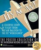 Fly Now!: The Poster Collection of the Smithsonian National Air and Space Museum