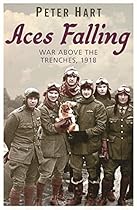 Aces Falling: War Above the Trenches, 1918 Aces Falling: War Above the Trenches, 1918