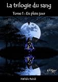 Acheter le livre En plein jour (La trilogie du sang)