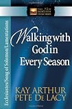 Walking with God in Every Season: Ecclesiastes/Song of Solomon/Lamentations (The New Inductive Study Series)