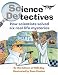 Search : Science Detectives: How Scientists Solved Six Real-Life Mysteries
