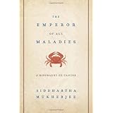 The Emperor of All Maladies: A Biography of Cancer