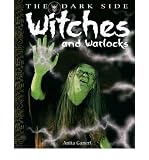 Witches and warlocks : a book of monstrous beings from the dark side of myths and legends around the world