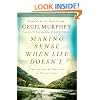 Making Sense When Life Doesn't (The Secrets of Thriving in Tough Times)