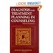 Diagnosis and Treatment Planning in Counseling