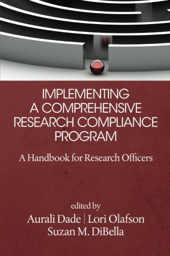 Implementing a Comprehensive Research Compliance Program: A Handbook for Research Officers