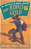 The Kings Gold (Adventures of Capt Alatriste 4)