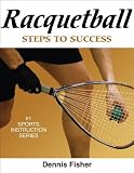 Racquetball: Steps to Success (Steps to Success Sports Series)