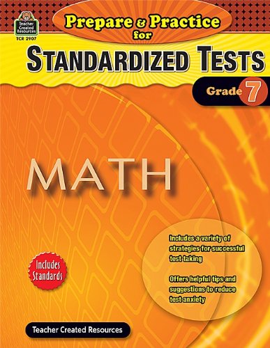 Prepare & Practice for Standardized Tests: Math Grd 7