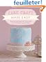 Cake Craft Made Easy: Step-by-Step Sugarcraft Techniques for 16 Vintage-Inspired Cakes
