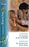 Le mariage du Dr Wetherby ; Un refuge pour deux coeurs