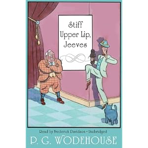 Stiff Upper Lip, Jeeves by P. G. Wodehouse and Frederick Davidson